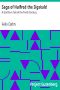 [Gutenberg 32443] • Saga of Halfred the Sigskald: A Northern Tale of the Tenth Century